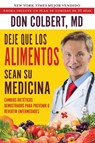 Deje Que Los Alimentos Sean Su Medicina (Let Food Be Your Medicine) - Don Colbert, MD - 9781683972051