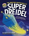 The Amazing Adventures of Super Dreidel - EISENBERG,  Howard - 9781684015511