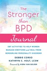 The Stronger Than BPD Journal - Debbie Corso ; Kathryn C. Holt ; Kiera Van Gelder - 9781684030613
