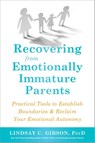 Recovering from Emotionally Immature Parents - Lindsay C Gibson - 9781684032525