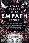 I Don't Want to Be an Empath Anymore - Ora North - 9781684034178