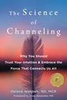 The Science of Channeling - Helane Wahbeh - 9781684037155