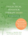 Dialectical Behavior Therapy Diary - Jeffrey C. Wood ; Matthew McKay - 9781684037735