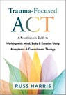 Trauma-Focused ACT - Russ Harris - 9781684038213