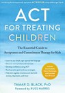 ACT for Treating Children - Tamar D. Black - 9781684039760