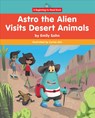 Astro the Alien Visits Desert Animals - Emily Sohn - 9781684041855