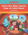 Astro the Alien Learns How to Calm Down - SOHN,  Emily - 9781684044450
