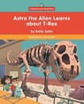 Astro the Alien Learns about T-Rex - SOHN,  Emily - 9781684046126
