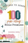 100 Pass-Along Bible Promises: Prayers to Share (Shareable Messages of Encouragement with a Prayer, Scripture, and Inspirational Quote) - Shanna Noel - 9781684086085