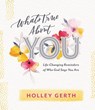 WHATS TRUE ABT YOU - Holley Gerth - 9781684086146