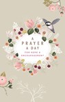 A Prayer a Day for Hope and Encouragement Devotional: A Prayer a Day for Hope and Encouragement Devotional - Dayspring - 9781684086795