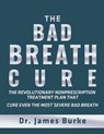 The Bad Breath Cure - Dr James Burke - 9781684111725