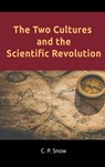 The Two Cultures and the Scientific Revolution - C P Snow - 9781684115372