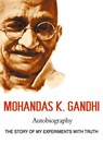 Mohandas K. Gandhi, Autobiography - Mohandas Karamchand Gandhi ; Mahatma Gandhi - 9781684117239