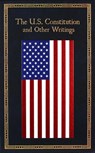 The U.S. Constitution and Other Writings - Editors of Thunder Bay Press - 9781684120987