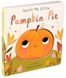 You're My Little Pumpkin Pie - Nicola Edwards - 9781684124343