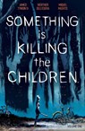 Something is Killing the Children Vol. 1 - James Tynion IV - 9781684155583