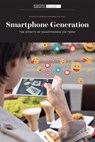 Smartphone Generation: The Effects of Smartphones on Teens - Scientific American Editors - 9781684169276