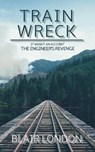 Train Wreck - Blair London - 9781684192663
