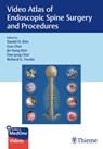 Video Atlas of Endoscopic Spine Surgery and Procedures - Daniel Kim ; Gun Choi ; Jin-Sung Kim ; Dae-Jung Choi - 9781684207053