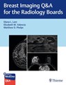 Breast Imaging Q&a for the Radiology Boards - Diana Lam ; Elizabeth Valencia ; Matthew Phelps - 9781684207282