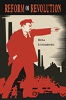 Reform or Revolution - Rosa Luxemburg - 9781684225149