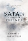 Satan and His Friends - Edmon L. Gallagher - 9781684263226
