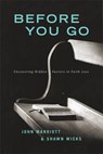 Before You Go: Uncovering Hidden Factors in Faith Loss - John Marriot - 9781684263417