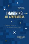 Imagining All Generations: A Renewed Vision for an Intergenerational Church - Wilson McCoy - 9781684263431