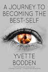 A Journey to Becoming the Best-Self - BODDEN,  Yvette - 9781684333196