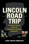 Lincoln Road Trip - Jane Simon Ammeson - 9781684350636