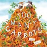 Too Many Carrots - Katy Hudson - 9781684360055