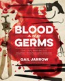 BLOOD & GERMS - Gail Jarrow - 9781684371761