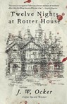 Twelve Nights at Rotter House - J.W. Ocker - 9781684423682
