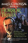 The Amazing, Colossal Book of Horror Trivia - Jonathan Malcolm Lampley - 9781684424610