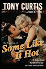 The Making of Some Like It Hot - Tony (University of Plymouth Business School) Curtis - 9781684425921