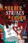 Murder Strikes a Chord - Heather Weidner - 9781684426560