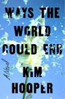 Ways the World Could End - Kim Hooper - 9781684428007