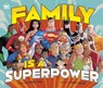 Family Is a Superpower - Michael Dahl - 9781684460359