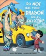 Do Not Take Your Dragon on a Field Trip - Julie Gassman - 9781684461189
