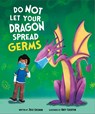 Do Not Let Your Dragon Spread Germs - Julie Gassman - 9781684463657