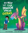 Do Not Let Your Dragon Spread Germs - Julie Gassman - 9781684463688