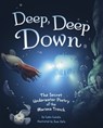Deep, Deep Down: The Secret Underwater Poetry of the Mariana Trench - Lydia Lukidis - 9781684469451