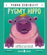 Pygmy Hippo (Young Zoologist): A First Field Guide to Moo Deng and Friends - Fiona Sach - 9781684495894