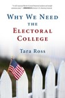 Why We Need the Electoral College - Tara Ross - 9781684510139