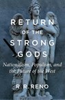 Return of the Strong Gods - R. R. Reno - 9781684512690