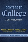 Don't Go to College - Timothy Gordon ; Michael Robillard - 9781684513123