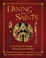 Dining with the Saints - Michael P. Foley ; Leo Patalinghug - 9781684513963