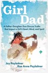 GirlDad - Jay Payleitner ; Rae Anne Payleitner - 9781684514366