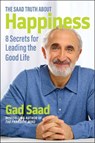 The Saad Truth about Happiness - Gad Saad - 9781684515288